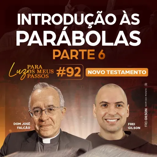 Introdução às Parábolas | Parte 6 | Luz para os meus passos | Novo Testamento | #92