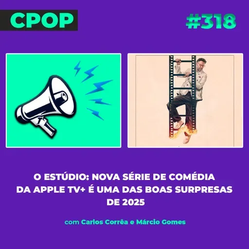 #318: O Estúdio: nova série de comédia da Apple TV+ é uma das boas surpresas de 2025