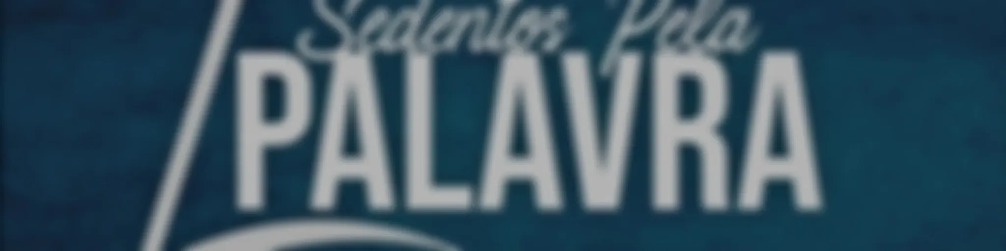 SEDENTOS PELA PALAVRA