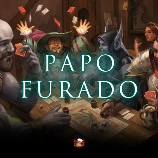 Papo Furado 09 - Saúde Mental e RPG