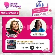 HABLANDO ENTRE MUJERES - ENTREVISTA CON MALIN CORDISCO (10° ENCUENTRO CON MENTES BRILLANTES)