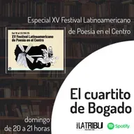 EL CUARTITO DE BOGADO | especial XV Festival Latinoamericano de Poesía en el Centro