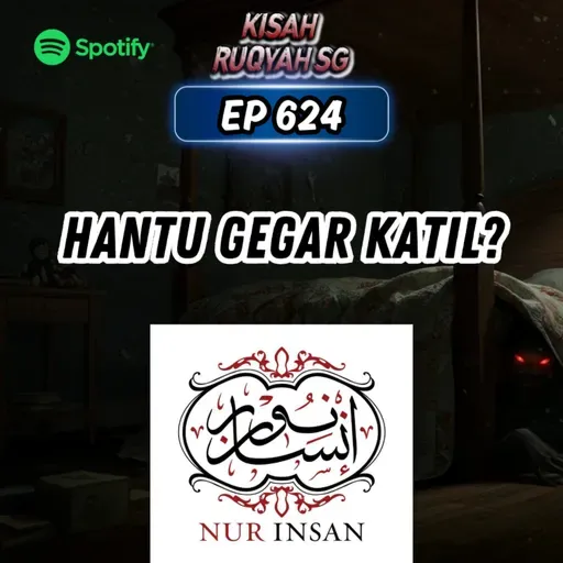 Ep 624: Hantu Gegar Katil?
