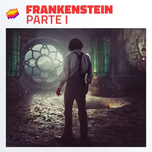 T17E12- Frankenstein Parte I: La sustancia X