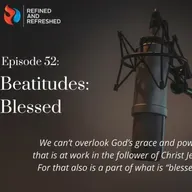 Beatitudes: Blessed | Ep. 52