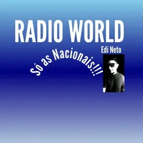 RADIO WORLD NACIONAIS EDI NETO