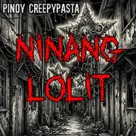 NINANG LOLIT - Pinoy Creepypasta