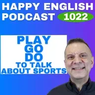 1022 - Play vs Do vs Go - How to Talk About Sports Naturally