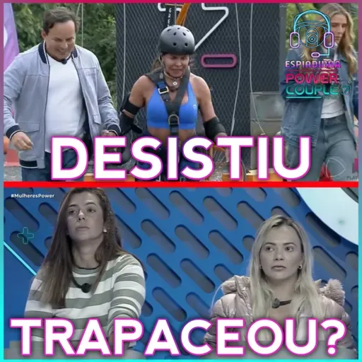 Ana Paula TRAPACEOU? + Gretchen DESISTE e está na D.R! | Power Couple Brasil 7