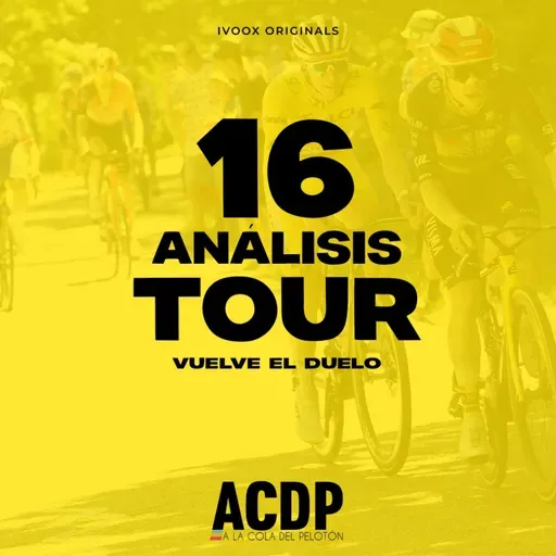 1️⃣6️⃣ Claves Tour de Francia 2025 | ¿Hay Tour? | ACDP - A la Cola del Pelotón