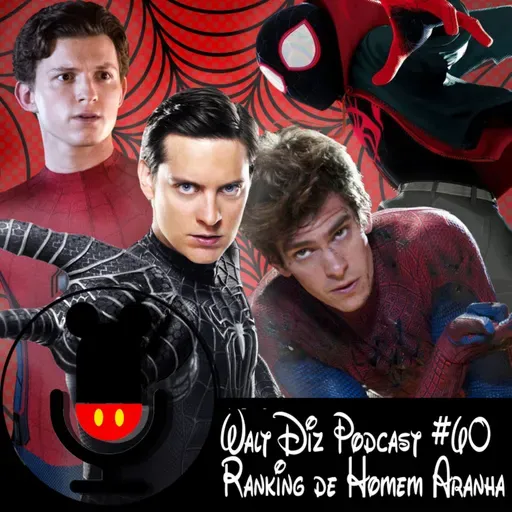 Walt Diz Podcast #60 Ranking de Homem Aranha