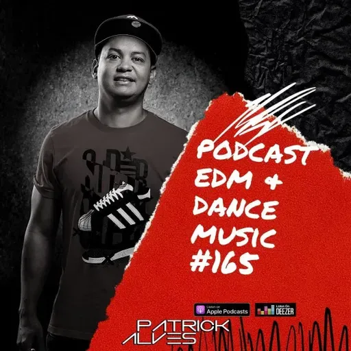 PodCast Patrick Alves EDM & Dance Music #165