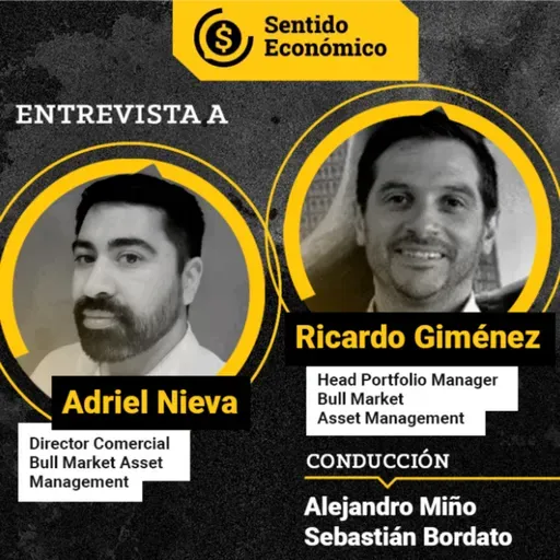 Ep.#156: Análisis de la 💣 Trump, regresa Bordato + Giménez y Nieva de Bull Market Asset Management