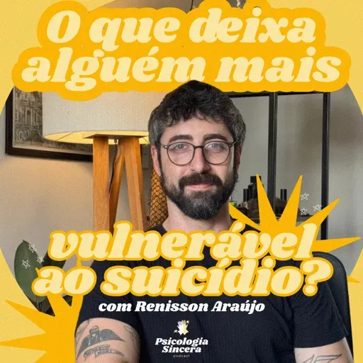 O que deixa alguém mais vulnerável ao suicídio? com Renisson Araújo