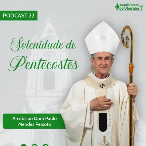Dom Paulo #22 - Solenidade de Pentecostes 08/06/25