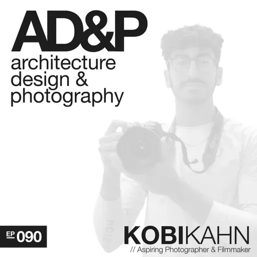 Ep: 090 - Q&A with Aspiring Photographer Kobi Kahn