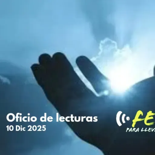 Oficio de lecturas 10 Dic 2025