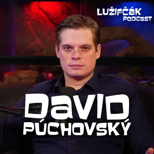 Lužifčák S2E40 David Púchovský - Nečinnosť polície vie byť frustrujúca