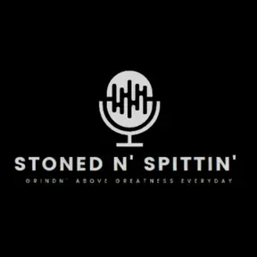 Stoned N’ Spittin'