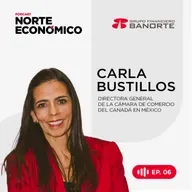 T11 E06 Fortalecen México y Canadá agenda económica-comercial rumbo a la revisión del T-MEC