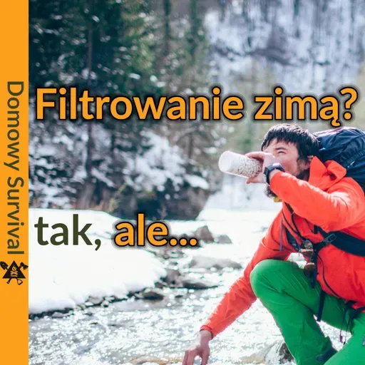 Uzdatnianie wody w terenie zimą? Musisz o tym wiedzieć, bo zrobisz sobie krzywdę!