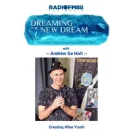 Jeffrey Shaw & Andrena Forrest with Guest - Andrew Ge Holt - Creating Wise Youth - 5th December 2024