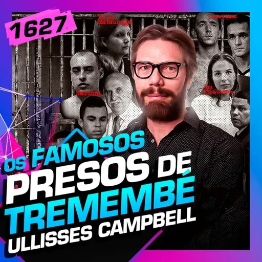 1627 - OS FAMOSOS PRESOS DE TREMEMBÉ: ULLISSES CAMPBELL
