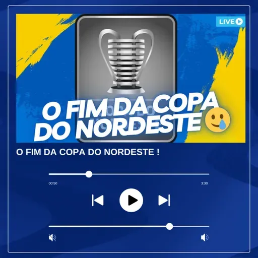 O FIM DA COPA DO NORDESTE