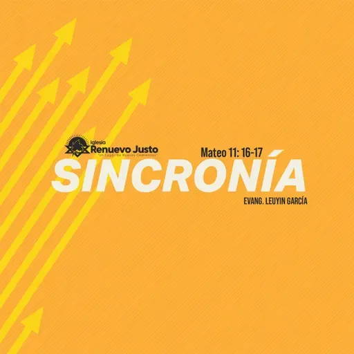 "Sincronía" Mateo 11:16-17 - Evang. Leuyin García