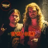 EP 159 - O Fim?