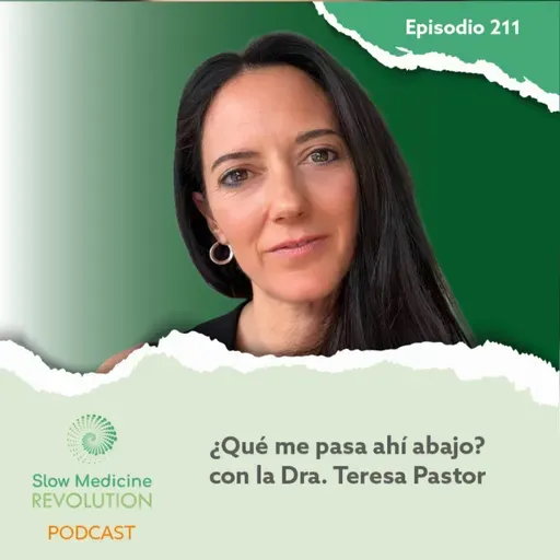 211 - ¿Qué me pasa ahí abajo?, con la Dra.Teresa Pastor