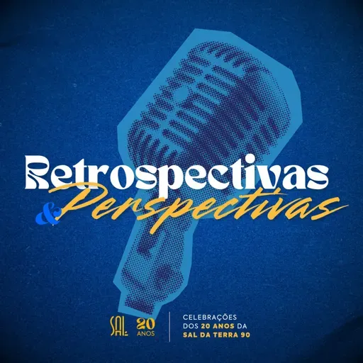 O Início da Jornada | Retrospectivas & Perspectivas | Sal 20 anos EP.01