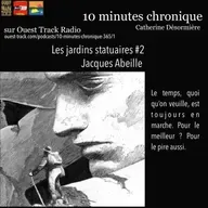 10 minutes chronique - Les jardins statuaires #2