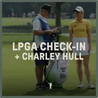 1010: LPGA Check-In and Charley Hull Interview