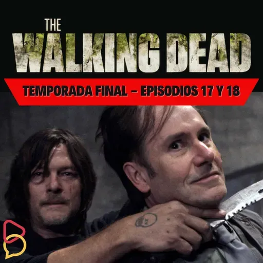 The Walking Dead - Temporada Final: Episodios 17 y 18
