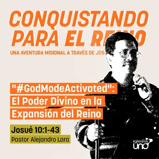 CONQUISTANDO PARA EL REINO 10: "#GodModeActivated": El Poder Divino en la Expansión del Reino