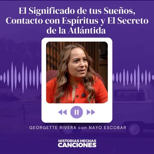 El Significado de tus Sueños, Contacto con Espíritus y El Secreto de la Atlántida - Georgette Rivera
