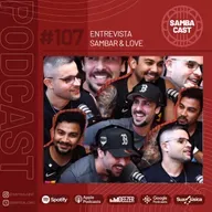 #107 - Entrevista Sambar & Love