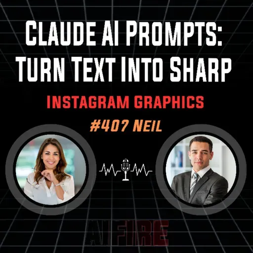 #407 Neil: Claude AI Prompts: Turn Text Into Sharp Instagram Graphics