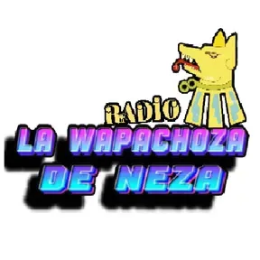 LA WAPACHOZA DE NEZA