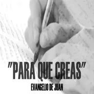 Evangelio de Juan #13 - "Para que Creas"