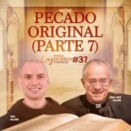 Pecado Original | Parte 7 | Luz para os meus passos | #37