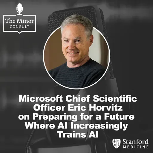 S9 Ep6: Microsoft Chief Scientific Officer Eric Horvitz on Preparing for a Future Where AI Increasingly Trains AI