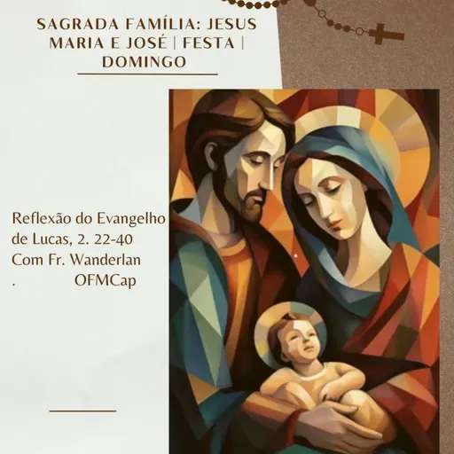 Sagrada família: Jesus, Maria e José | FESTA | DOMINGO