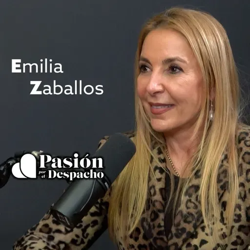 Entrevista Pasión por el Despacho #32 Todo lo que aprendí de mis clientes en el despacho. Entrevista a Emilia Zaballos
