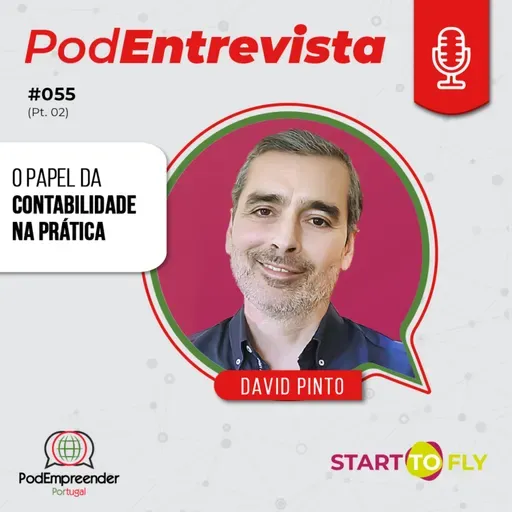 PodEntrevista | O papel da contabilidade na prática | David Pinto - Start to Fly | #055 (Parte 2) 