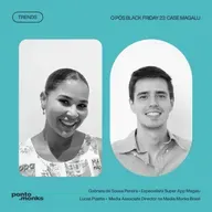 Trends #4 | O pós Black Friday 23: Case Magalu