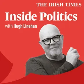 Inside Politics with Hugh Linehan
