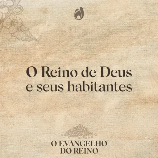 Bruno Teixeira - O reino de Deus e os seus habitantes