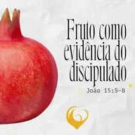 Ep.5 Série Discípulo - Fruto como evidencia do Discípulo.